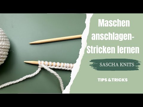 Stricken für Anfänger – Maschen anschlagen. Die Basics.