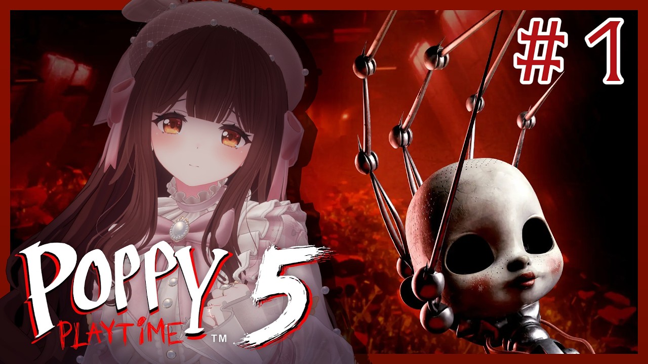 🔴【Poppy Playtime Chapter 5 #1】今年もホラゲという「夏休みの宿題」を終わらせますか…👻【きゃらめる / Vtuber】