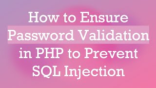 Download the video "How to Ensure Password Validation in PHP to Prevent SQL Injection"