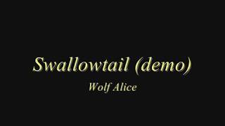 Wolf Alice -  Swallowtail (demo)