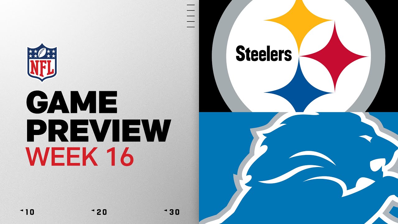 Pittsburgh Steelers vs Detroit Lions | Week 16 Game Preview