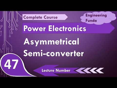 Asymmetrical Semiconverter or Half controlled Converter in Power Electronics by Engineering Funda