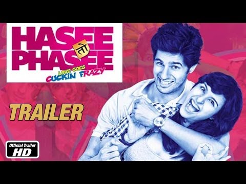 Hasee Toh Phasee - Official Trailer - Sidharth Malhotra, Parineeti Chopra