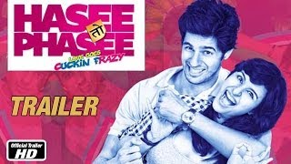 Hasee Toh Phasee - Official Trailer - Sidharth Mal