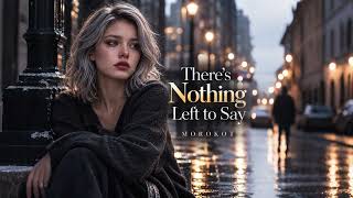 Download lagu Morokot - There's Nothing Left to Say | Emotional Sad Song mp3