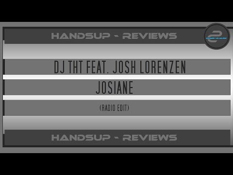 HandsUp - Reviews 177# / DJ THT feat. Josh Lorenzen – Josiane (Radio Edit)