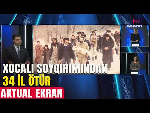 AKTUAL EKRAN: XOCALI SOYQIRIMINDAN 34 İL ÖTÜR 26.02.2026