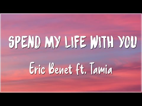 Spend My Life With You - Eric Benet Feat. Tamia (Lyrics)