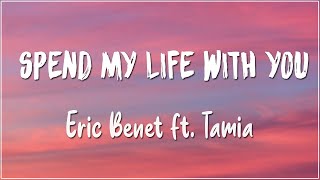 Spend My Life With You - Eric Benet Feat. Tamia (Lyrics)