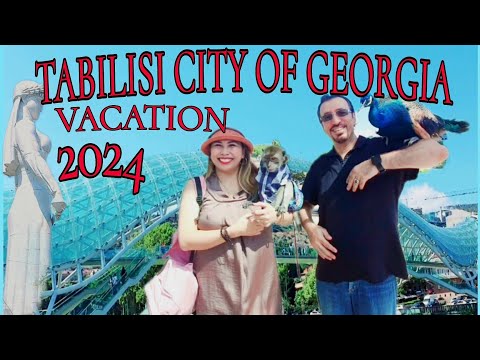 WELCOME TO TABILISI CITY OF GEORGIA 2024 VACATION & ANNIVERSARY TRIP