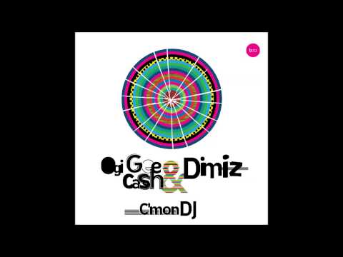 Ogi Gee Cash & Dimiz - C'mon DJ (Original Mix)