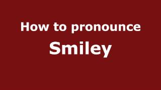 How to pronounce Smiley
