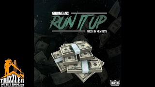 GIN0MEANS (B'YonD Gino) - Run It Up (prod. Remyess) [Thizzler.com]