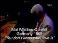 Mal Waldron Quartet - You don´t know what love is Part 2 - Round Midnight TV Program, Germany 1996
