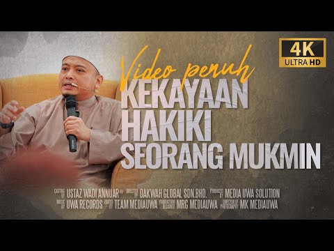 Ceramah Penuh [4K] : Kekayaan Hakiki Seorang Mukmin | Ustaz Wadi Annuar