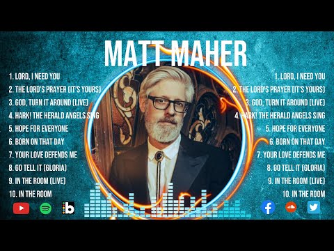 Special Matt Maher Songs Playlist 2024 ~ Praise and Worship Songs Playlist All TIME