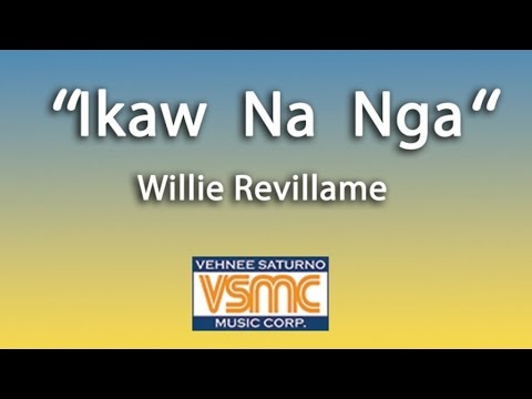 Wille Revillame - Ikaw Na Nga (Official Lyric Video)