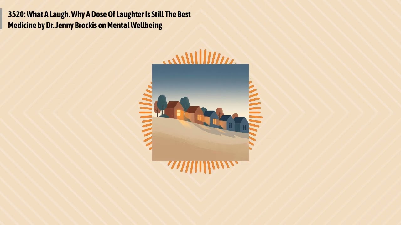 3520: What A Laugh. Why A Dose Of Laughter Is Still The Best Medicine by Dr. Jenny Brockis on...