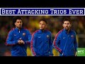 7 Greatest Attacking Trios of All Time