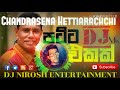 Chandrasena Hettiarachchi Dj Song