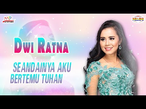 Dwi Ratna - Seandainya Aku Bertemu Tuhan (Official Music Video)