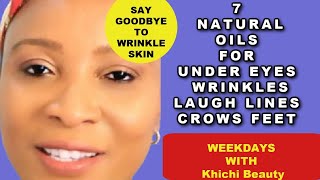 7 NATURAL  OILS FOR UNDER EYES WRINKLES, LAUGH LINES  AND CROWS FEET