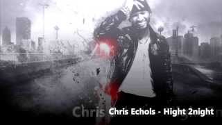 Chris Echols - Hight 2night ( RNB BOMB )