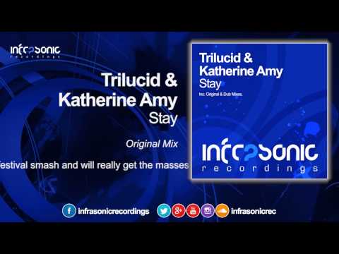 Trilucid & Katherine Amy - Stay (Original Mix) [Infrasonic]