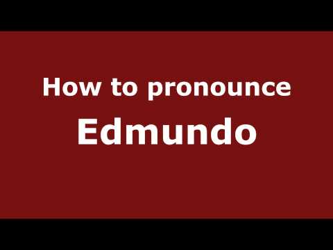 How to Pronounce Edmundo - PronounceNames.com