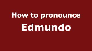 How to pronounce Edmundo