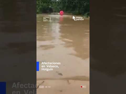 🛑Afectaciones en Velasco, Holguín