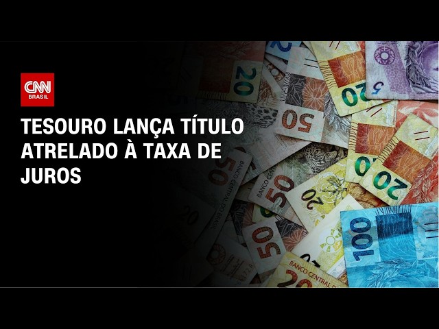 Tesouro lança título atrelado à Selic com funcionamento 24h | CNN 360º