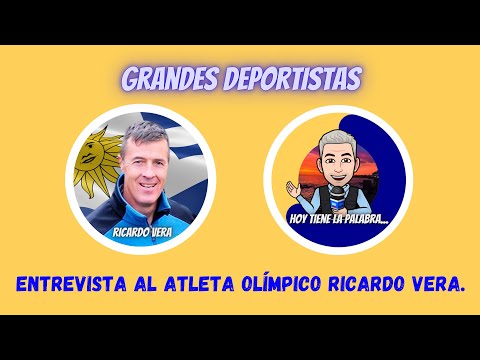 Grandes Deportistas - Entrevista al Atleta Olímpico Ricardo Vera