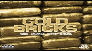 Vado - Gold Bricks (feat. Jadakiss & Narley Jenkins)
