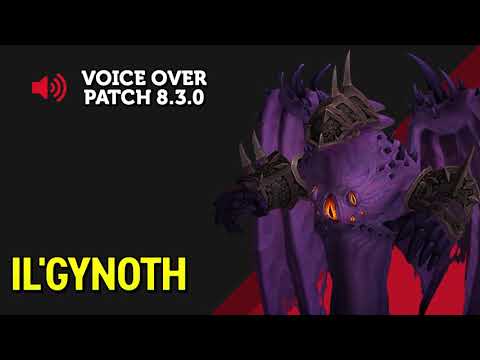 Il'gynoth Patch 8.3 Voice Over