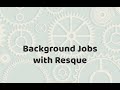 Episode 306 Background Jobs With Resque Preview