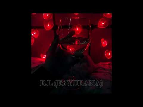 B.L - როგორია კოცნა? (F.t YUBANA)