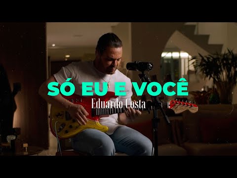 SÓ EU E VOCÊ | Eduardo Costa -  (DVD #40Tena)