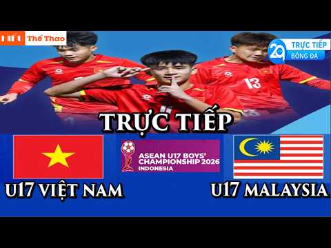 🔴TRỰC TIẾP ĐỘI TUYỂN U17 VIỆT NAM VS U17 MALAYSIA BÓNG ĐÁ CHUNG KẾT U17 ĐÔNG NAM Á 2026 - 24/4/2026