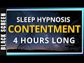 Sleep Hypnosis For Inner Contentment 4 Hour Sleep Meditation Black Screen