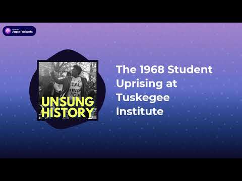 Unsung History - The 1968 Student Uprising at Tuskegee Institute