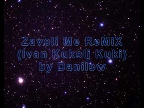 Zavoli Me ReMiX (Ivan Kukolj Kuki) by Danilow
