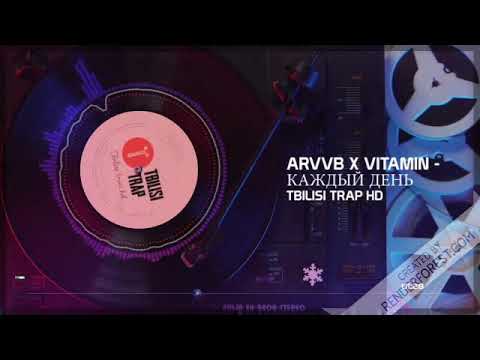 ARVVB & ViTAMiN - Каждый День (Tbilisi Trap HD)