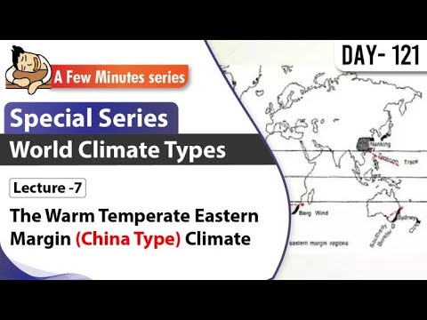 II World Climate Types II Lecture 7 - The warm Temperate Eastern Margin (China Type) Climate II