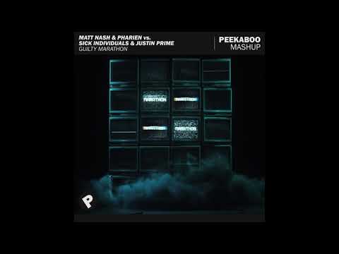Matt Nash & Pharien vs. Sick Individuals & Justin Prime - Guilty Marathon (Peekaboo Mashup)
