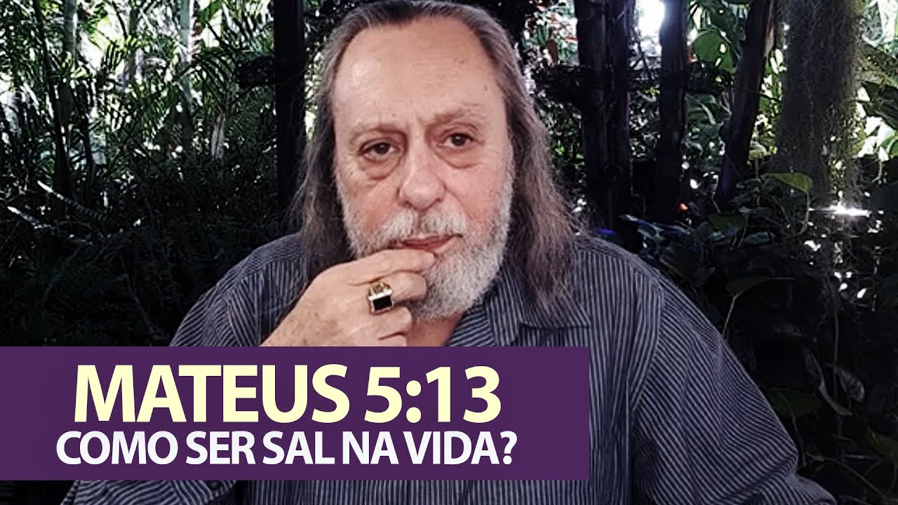 Mateus 5:13 - Como ser Sal atuante na vida e no mundo?