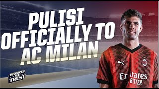 Pulisic says Ciao to AC Milan and Serie A