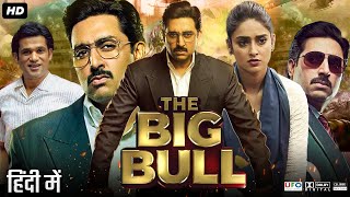 The Big Bull Full Movie | Abhishek Bachchan | Ileana D'Cruz | Nikita Dutta | Review & Facts HD