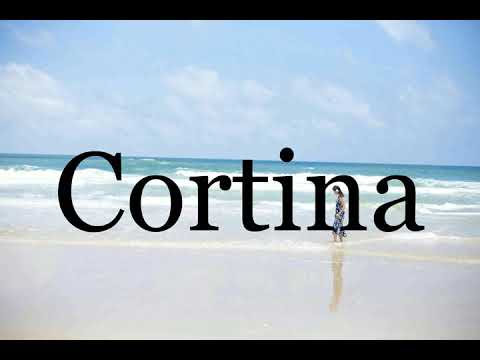 How To Pronounce Cortina🌈🌈🌈🌈🌈🌈Pronunciation Of Cortina