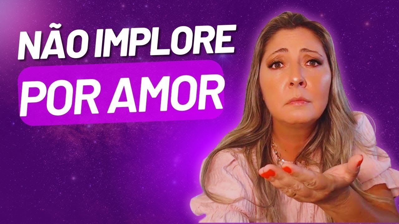 NÃO IMPLORE por AMOR